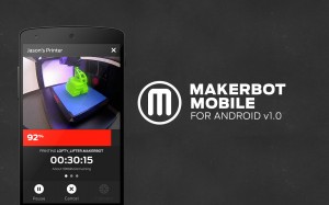 MakerBot Mobile v1.0 for Android